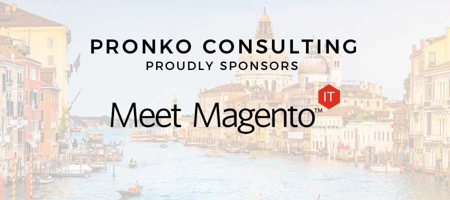 Pronko Consulting Proudly Sponsors Meet Magento Italy 2018