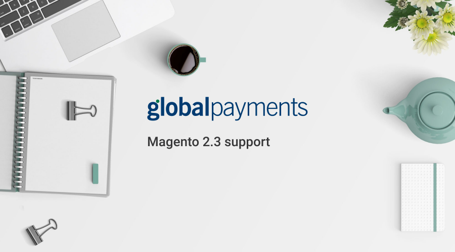 New Global Payments extension with Magento 2.3 support
