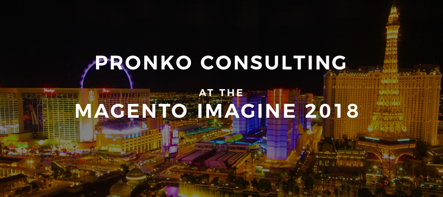 We are excited about the Magento Imagine 2018