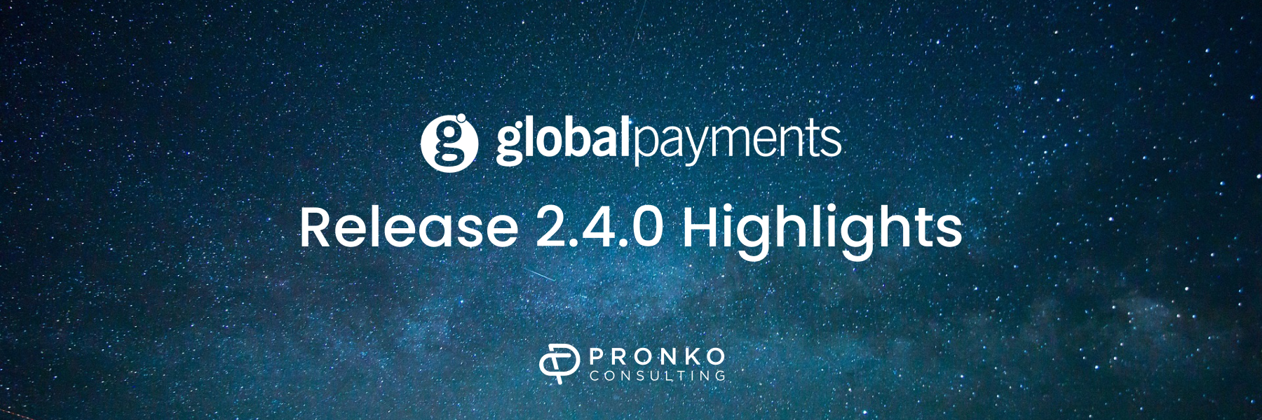 Global Payments Version 2.4.0 Release Highlights