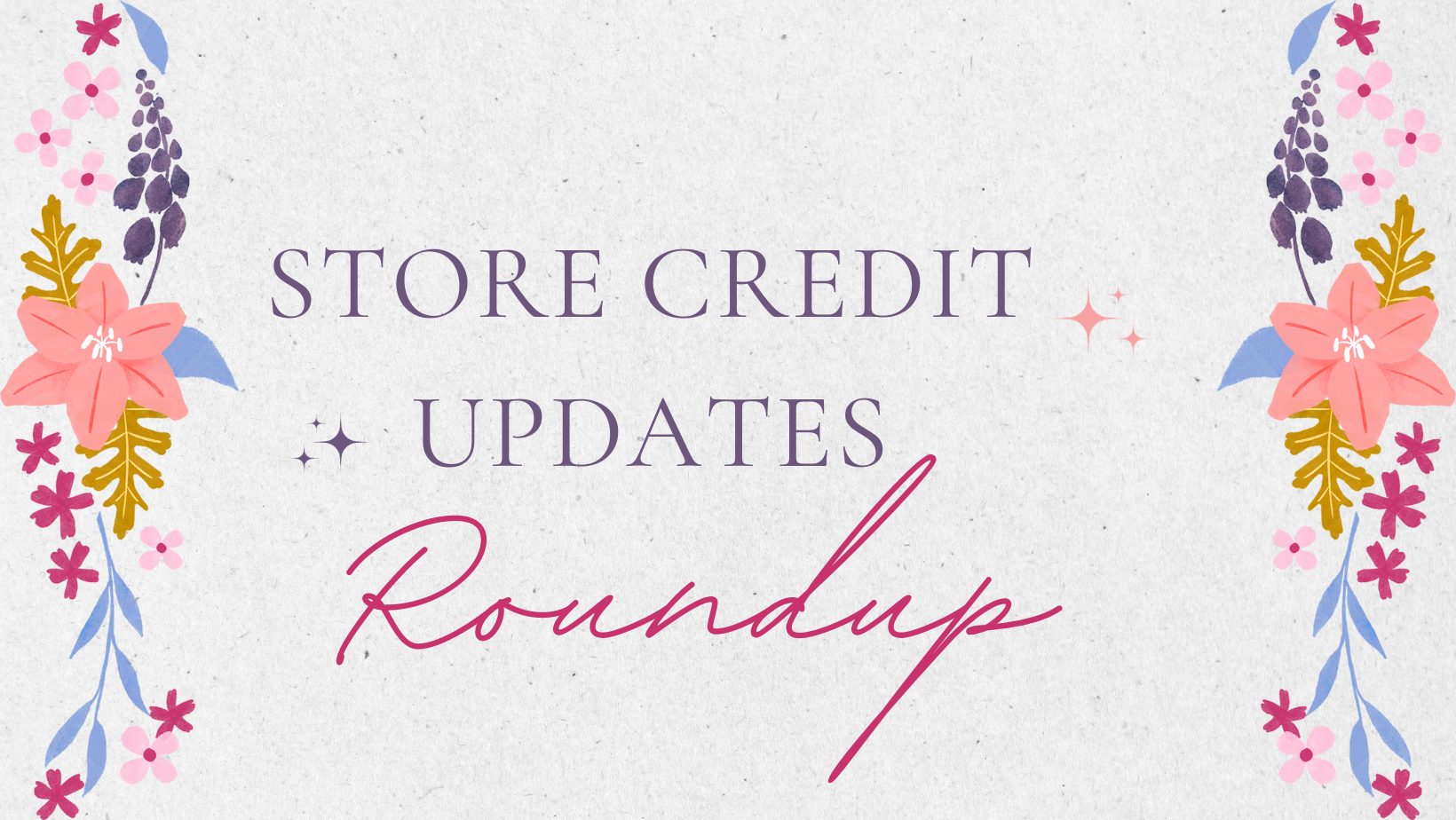 Store Credit Updates Roundup